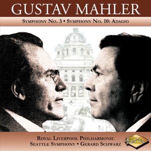 Mahler: Symphony No. 3 - Symphony No. 10: Adagio