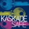 Safe - Kaskade lyrics
