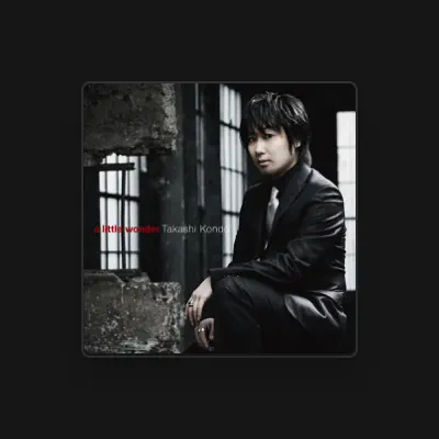 Listen to Takashi Kondou, watch music videos, read bio, see tour dates & more!