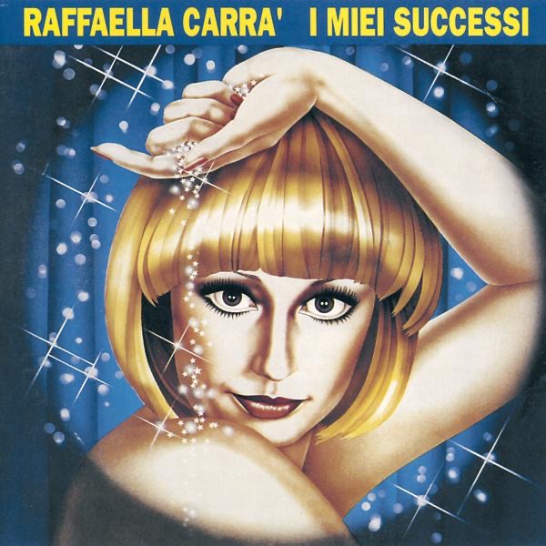 Обложка альбома «I miei successi» — Raffaella Carrà