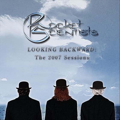 Looking Backward - The 2007 Sessions