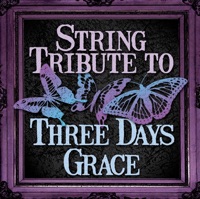 Album cover for Three Days Grace String Tribute by String Tribute Players