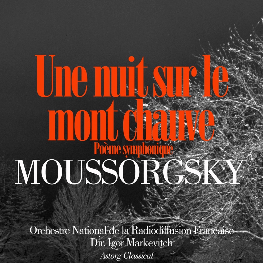 Обложка альбома «Moussorgsky: Une nuit sur le mont Chauve, poème symphonique - Single» — Orchestre national de la Radiodiffusion française & Igor Markevitch