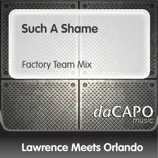 Cover of Such a Shame (Factory Team Mix) [feat. Orlando] - Single