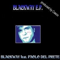 Blackway EP (feat. Paolo Del Prete) - Blackway