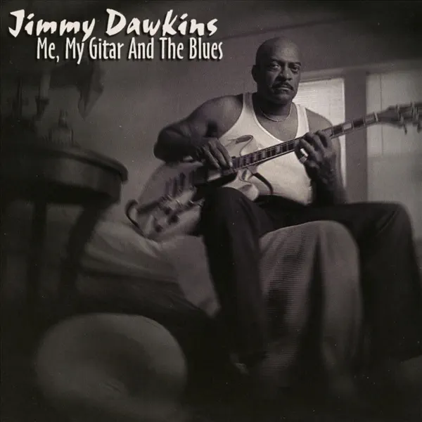 Me, My Gitar and the Blues — Jimmy Dawkins
