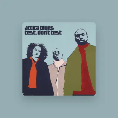 Listen to Attica Blues, watch music videos, read bio, see tour dates & more!
