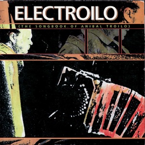 Electrolio: the Electronic Songbook of Anibal Trolio