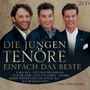 Die jungen Tenöre: Das Beste - Die jungen Tenöre
