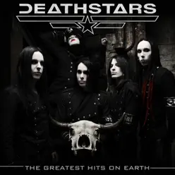 The Greatest Hits On Earth (Bonus Track Version) - Deathstars