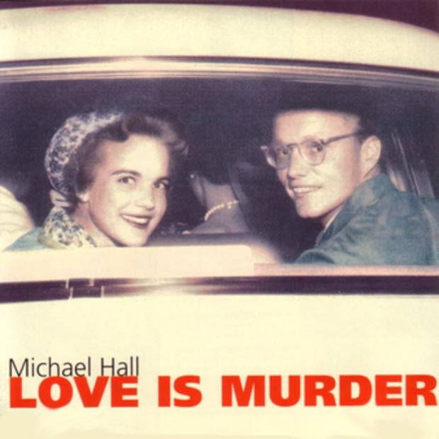 Обложка альбома «Love Is Murder» — Michael Hall