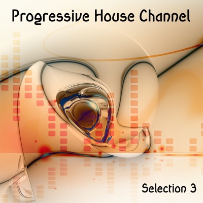 Progressive House Channel, Vol. 3