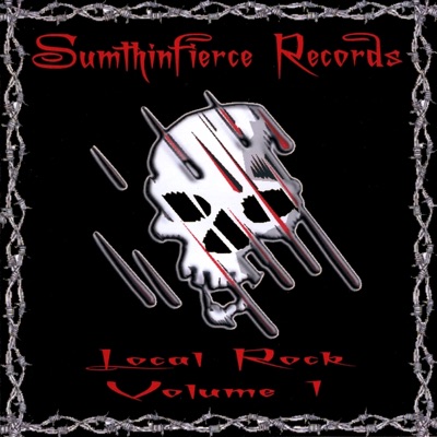 Sumthinfierce Records: Local Rock Volume 1