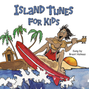 Island Tunes for Kids (Hawaiian Version) - Brent Holmes
