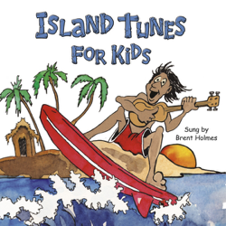 Island Tunes for Kids (Hawaiian Version) - Brent Holmes Cover Art