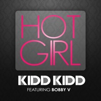 Hot Girl (feat. Bobby V.) - Kidd Kidd
