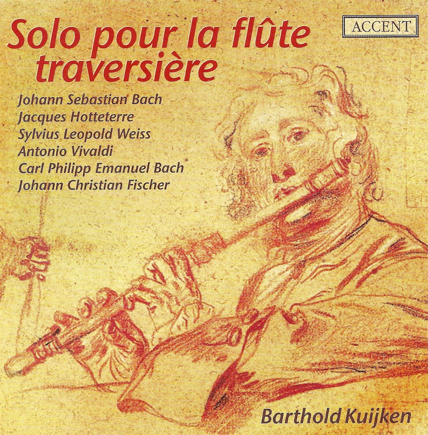 Solo pour la flûte traversière - JS Bach, Hotteterre, Weiss, Rousseau, CPE Bach & Fischer by Barthold Kuijken album cover