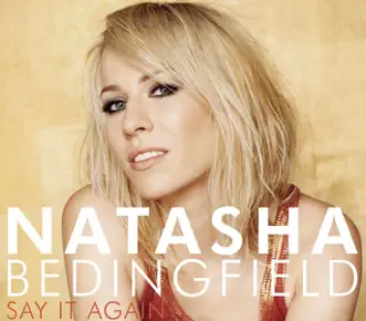 Say It Again - Single by Natasha Bedingfield album reviews, ratings, credits