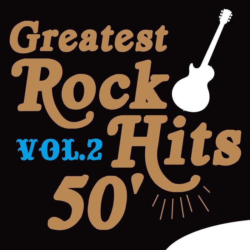 Greatest Rock Hits: 50's, Vol. 2