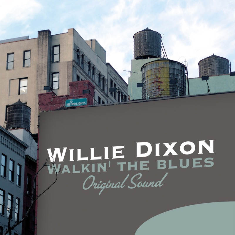 Обложка альбома «Walkin' the Blues (Original Sound)» — Willie Dixon
