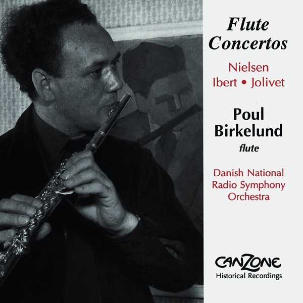 Ibert, Nielsen & Jolivet: Concertoes for Flute and Orchestra