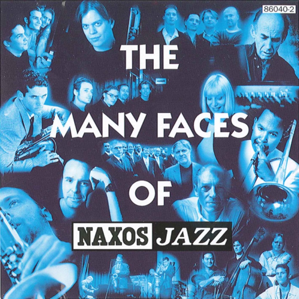Обложка альбома «Many Faces Of Naxos Jazz» — Gail Wynters, Tolvan Big Band, UMO Jazz Orchestra, Clifford Adams, Mike Nock Quintet, Donny McCaslin, Niko Schauble, Joe Temperley, Los Angeles Jazz Quartet, Larry Karush, Lars Møller & Chris Cody Coalition