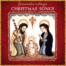 Christmas Songs - Fernando Ortega Cover Art