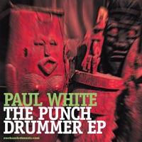 The Punch Drummer Ep - Paul White