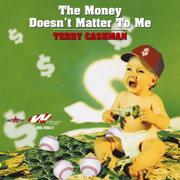 The Money Doesn’t Matter To Me - Terry Cashman