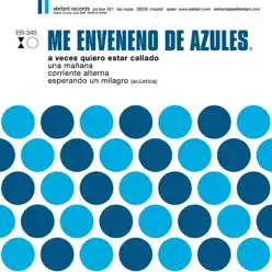 Aveces Quiero Estar Callado - EP - Me Enveneno De Azules