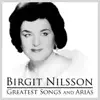 Stream & download Birgit Nilsson's Greatest Songs and Arias