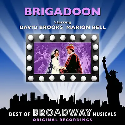 Brigadoon - The Best of Broadway Musicals - Original Broadway Cast Brigadoon - The Best of Broadway Musicals - Original Broadway Cast
