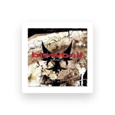 Listen to Blowball, watch music videos, read bio, see tour dates & more!