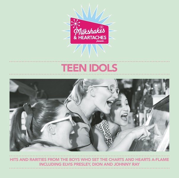 Milkshakes & Heartaches: Teen Idols