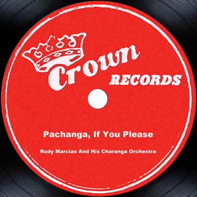 Rudy Marcias & His Charanga Orchestra - Pachanga Pachanga