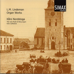 L.M. Lindeman: Organ Works - Kåre Nordstoga Cover Art