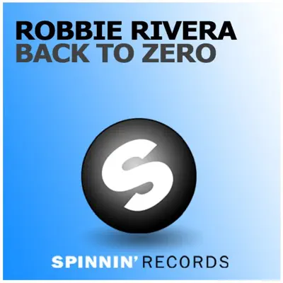 Back to Zero - Single - Robbie Rivera