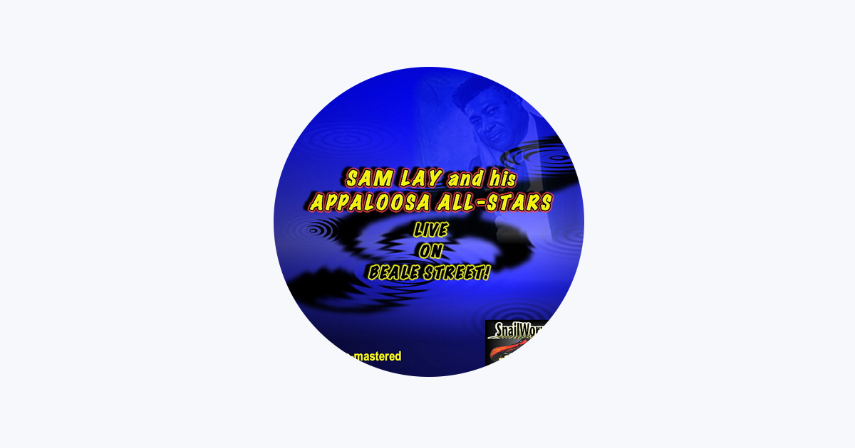 ‎Sam Lay And His Appaloosa All-Stars - Apple Music