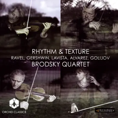 Rhythm & Texture - The Brodsky Quartet Rhythm & Texture - The Brodsky Quartet
