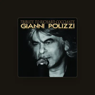 Listen to Gianni Polizzi, watch music videos, read bio, see tour dates & more!