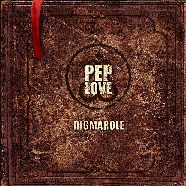 Обложка альбома «The Rigmarole» — Pep Love