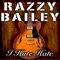I Hate Hate - Razzy Bailey lyrics