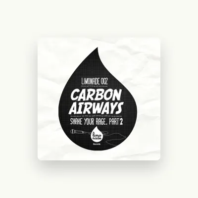 Listen to Carbon Airways, watch music videos, read bio, see tour dates & more!