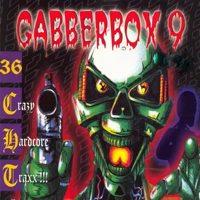 Listen to The Gabberbox, Vol. 9 (36 Crazy Hardcore Traxx!) by Various Artists