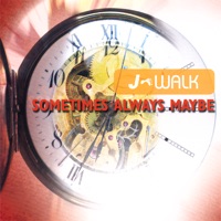 Sometimes Always Maybe - J-Walk