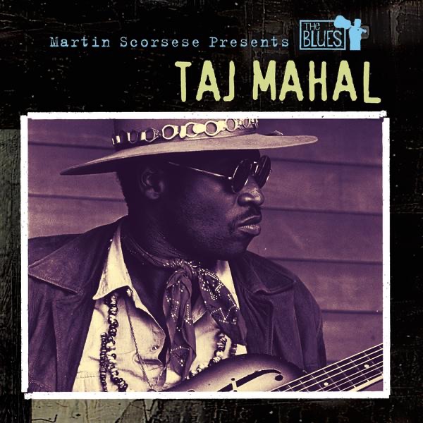 Обложка альбома «Martin Scorsese Presents the Blues: Taj Mahal» — Taj Mahal