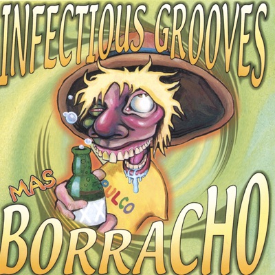 Mas Borracho - Infectious Grooves