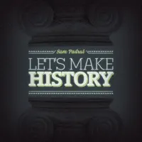Let's Make History — Sam Padrul