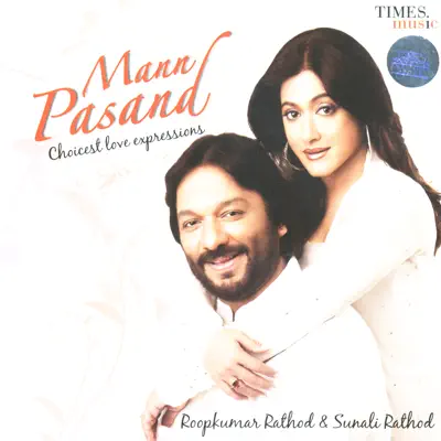 Listen to Manpasand by Roop Kumar Rathod & Sonali Rathod