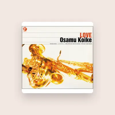 Listen to Osamu Koike, watch music videos, read bio, see tour dates & more!
